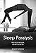 Sleep Paralysis: How I Killed the Demon and Why You Can Too by Brandy Morrow
