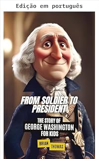 Livro De soldado a presidente (Biografias de presidentes para crianças)