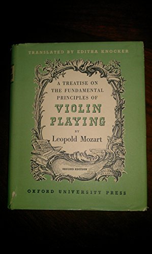 A Treatise on the fundamental Principles of Violin Playing ... Translated by Editha Knocker ... Seco by Johann Georg Leopold Mozart (Unknown Binding)