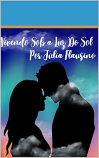 Livro Vivendo Sob a Luz do Sol (Histórias Sob o Sol, a Lua e as Estrelas Livro 1)