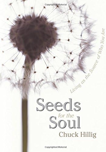 Seeds for the Soul: Living as the Source of Who You Are