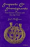 Imports and Immigrants : Near Eastern Contacts with Iron Age Crete, Hoffman, Gail L., 0472107704