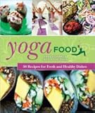 Paperback Yoga Food: 50 Recipes for Fresh and Healthy Dishes Book