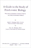 A Guide to the Study of Fresh-Water Biology : With Special Reference to Aquatic Insects and Other Invertebrate Animals, Needham, James George and Needham, Paul R., 0398043779
