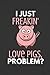 I Just Freakin' Love Pigs Problem?: Pig Gifts - Journal Notebook by Blank Publishers