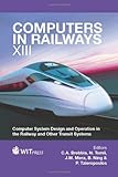 Image de Computers in Railways XIII: Computer System Design and Operation in the Railway and Other Transit Systems (Wit Transactions on the Built Environment)