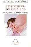 Le bonheur d'être mère : La grossesse après 35 ans by