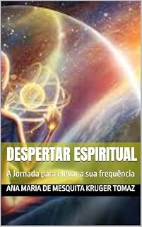 Livro Despertar Espiritual: A Jornada para elevar a sua frequência