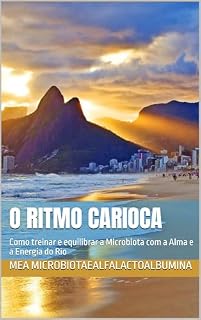 Livro O Ritmo Carioca: Como treinar e equilibrar a Microbiota com a Alma e a Energia do Rio