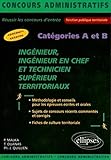 Ingénieur, ingénieur en chef et technicien supérieur territoriaux, Catégorie A et B (CONCOURS ADMINISTRATIFS) by 