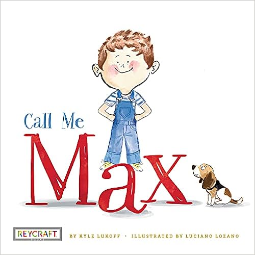Call Me Max Max And Friends Book 1 Kyle Lukoff Luciano Lozano Amazon Com Books