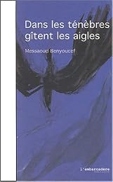 Dans les ténèbres gîtent les aigles
