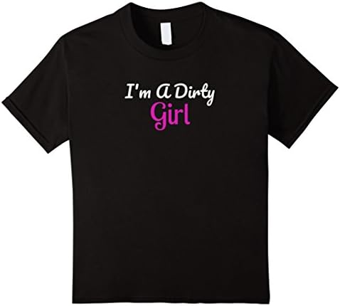 unisex-child I'm a Dirty Girl T-shirt 6 Black