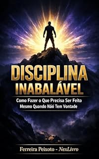 Livro Disciplina Inabalável : Como Desenvolver Disciplina Mental, Vencer a Procrastinação e Construir Hábitos de Alta Performance