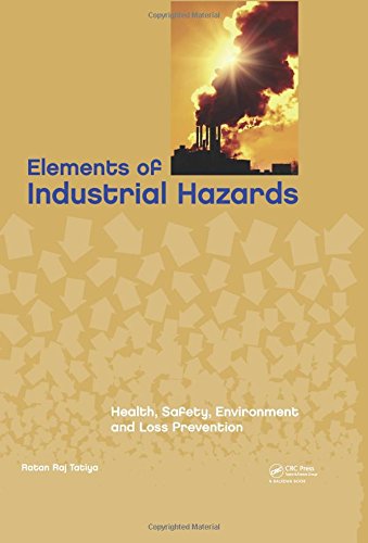 Elements of Industrial Hazards: Health, Safety, Environment and Loss Prevention