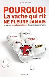 Pourquoi la vache qui rit ne pleure jamais