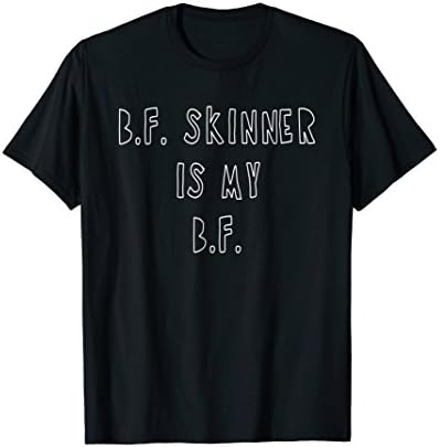 The ABA Collection: Behavior Therapy BF Skinner is my BF T-Shirt