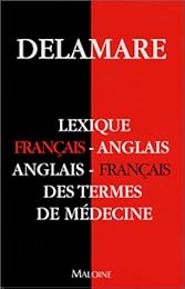 Lexique français-anglais, anglais-français des termes de médecine
