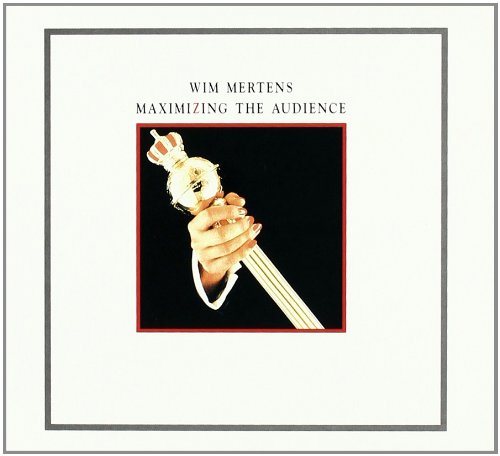 Wim Mertens - Maximizing The Audience - Zortam Music