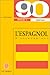 Methode 90 l'espagnol d'aujourd'hui by 