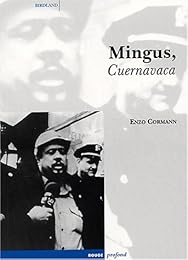 Mingus, Cuernavaca