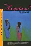 Front cover for the book Who is Angelina? by Al Young