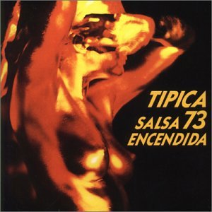 Tipica 73 - Salsa Encendida - Zortam Music