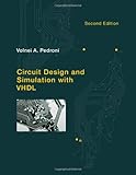 Circuit Design and Simulation with VHDL (The MIT Press) Circuit Design and Simulation with VHDL (The MIT Press)