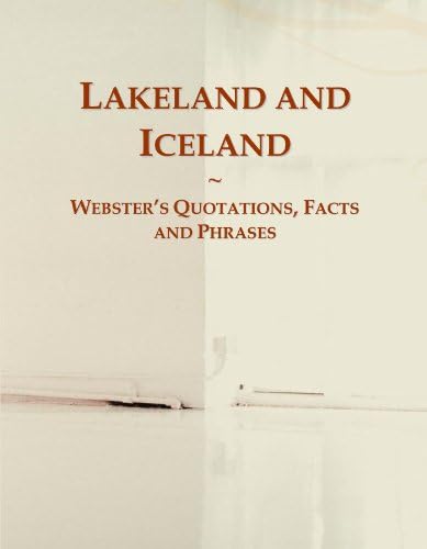 Lakeland and Iceland: Webster's Quotations, Facts and Phrases Paperback – July 30, 2010
