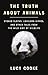 The Truth About Animals: Stoned Sloths, Lovelorn Hippos, and Other Tales from the Wild Side of Wildlife - Book by Lucy Cooke
