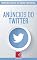 Livro Anúncios Do Twitter: Turbine E Transforme Seu Negócio Com Técnicas De Marketing Digital (Primeiros Passos no Marketing Digital Livro 9)