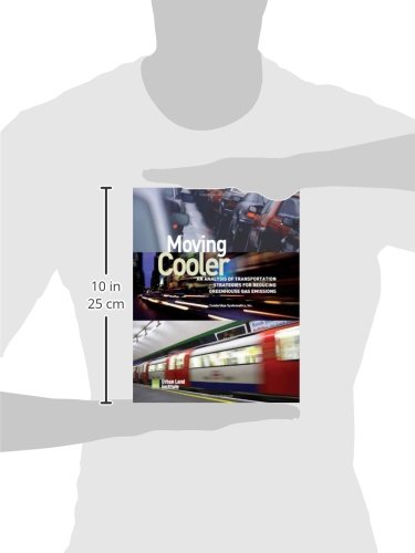 Moving Cooler: An Analysis of Transportation Strategies for Reducing Greenhouse Gas Emissions