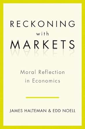 Amazon Com Reckoning With Markets The Role Of Moral