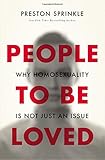People to Be Loved: Why Homosexuality Is Not Just an Issue