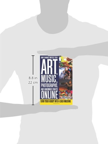How to Market and Sell Your Art, Music, Photographs, and Handmade Crafts Online Turn Your Hobby into a Cash Machine