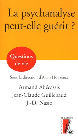 La  psychanalyse peut-elle guérir ?