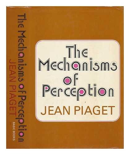 The Mechanisms of Perception The Mechanisms of Perception
