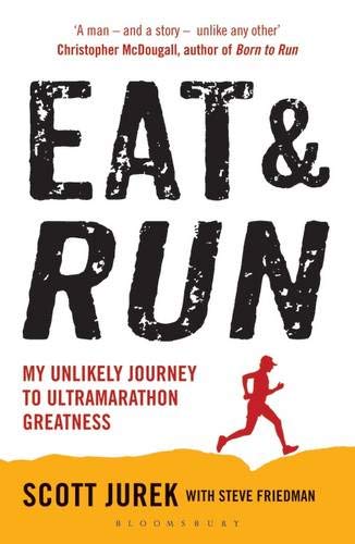 [- Eat and Run: My Unlikely Journey to Ultramarathon Greatness -]