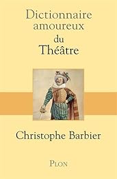 Dictionnaire amoureux du théâtre.