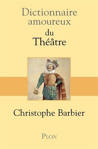 Dictionnaire amoureux du théâtre.