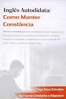 Livro Inglês Autodidata: Como Manter Constância (Inglês do Zero – Série Autodidata para Iniciantes)