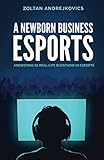A Newborn Business: Esports