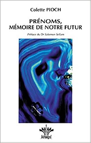 Amazon Fr Prenoms Memoire De Notre Futur Pioch Colette Livres