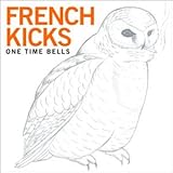 French Kicks Album: «One Time Bells» (Front side)