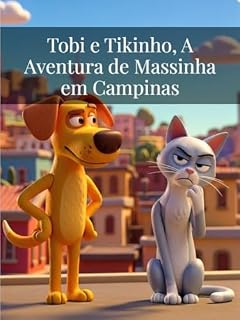 Livro Tobi e Tikinho, A Aventura de Massinha em Campinas (As Aventuras de Tobi e Tikinho Livro 1)