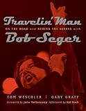 Travelin' Man: On the Road and Behind the Scenes with Bob Seger (Painted Turtle) by 