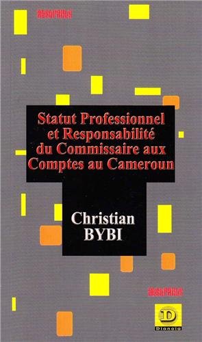 Statut professionnel et responsabilité du commissaire aux comptes au Cameroun