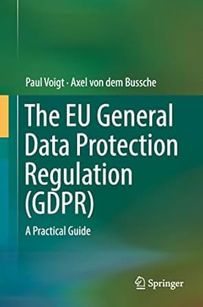 The Eu General Data Protection Regulation Gdpr A