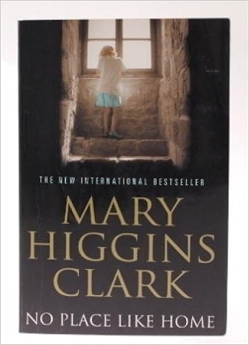 No Place Like Home Mary Higgins Clark Mary Higgins Clark 9781849834681 Amazon Com Books