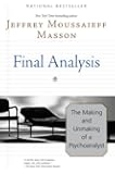 Final Analysis: The Making and Unmaking of a Psychoanalyst